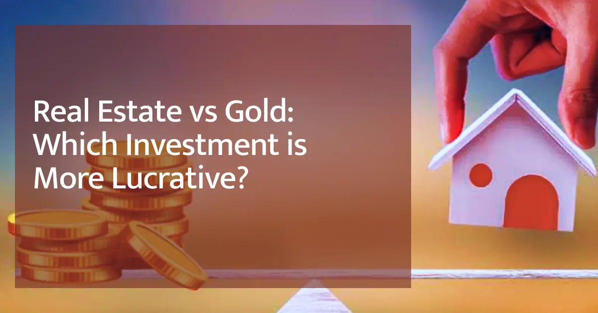 Real Estate vs Gold